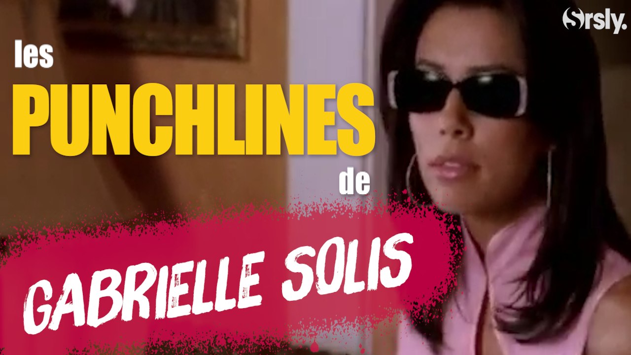 DESPERATE HOUSEWIVES : Les Punchlines de Gabrielle Solis
