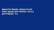 About For Books  Global Health Care: Issues and Policies: Issues and Policies  For Free