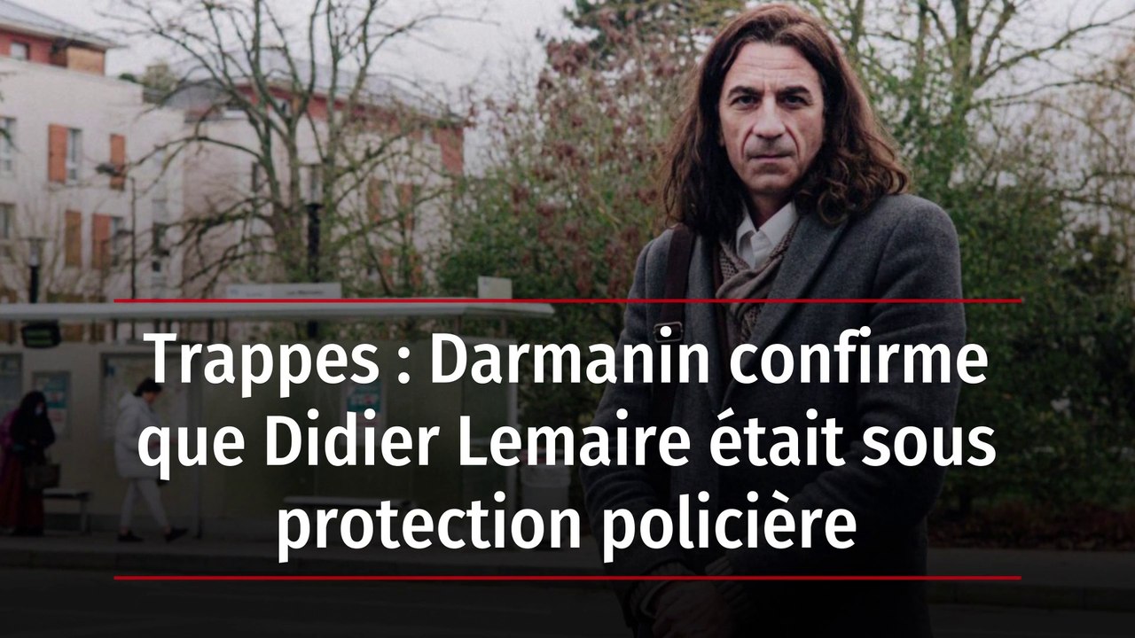 Trappes : Darmanin confirme que Didier Lemaire était sous protection policière