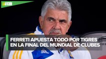 Mundial de Clubes, la final más importante para Ricardo Ferretti y Tigres