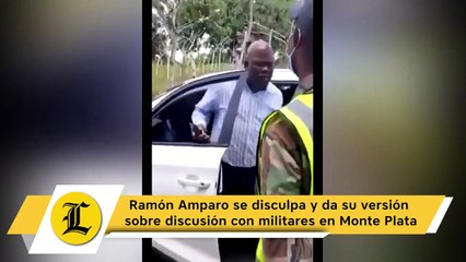 Ramón Amparo se disculpa y da su versión sobre discusión con militares en Monte Plata