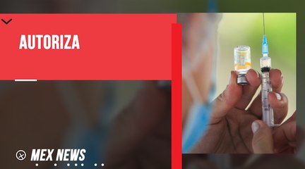 MÉXICO AUTORIZA USO DE VACUNA CANSINO Y CORONAVAC