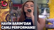 Havin Barım'dan Canlı Performans! | 13 Eylül 2011