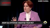 Akşener'den ittifakı sarsacak HDP açıklaması