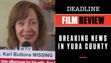 Breaking News In Yuba County | Film Review
