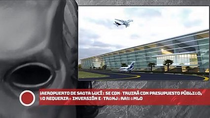 ¡Aeropuerto de Sta. Lucía se construirá con presupuesto público, no requerirá inversión extranjera!: AMLO