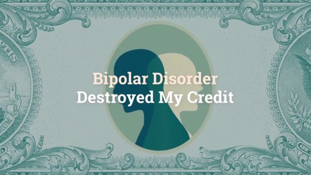 Bipolar Disorder Destroyed My Credit