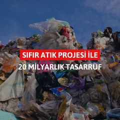 Sıfır Atık Projesi ile 20 milyarlık tasarruf