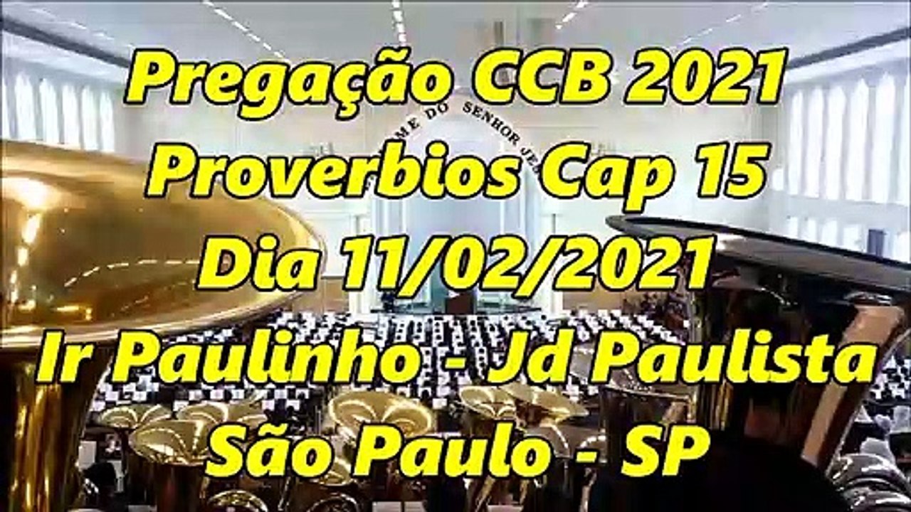 Pregação CCB 2021 - Provérbios Cap 15 - Dia 11/02/2021 - Ir Paulinho - Jd Paulista - São Paulo - SP