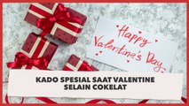 Kado Spesial saat Valentine Selain Cokelat