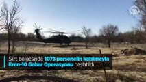 Şırnak-Siirt bölgesinde 1073 personelin katılımıyla Eren-10 Gabar Operasyonu başlatıldı