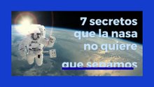 7 Secretos que la nasa no quiere que sepamos