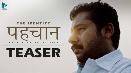 Pehchan  - The Identity _ Official Teaser _ Malayalam Short Film _ Sooraj KR