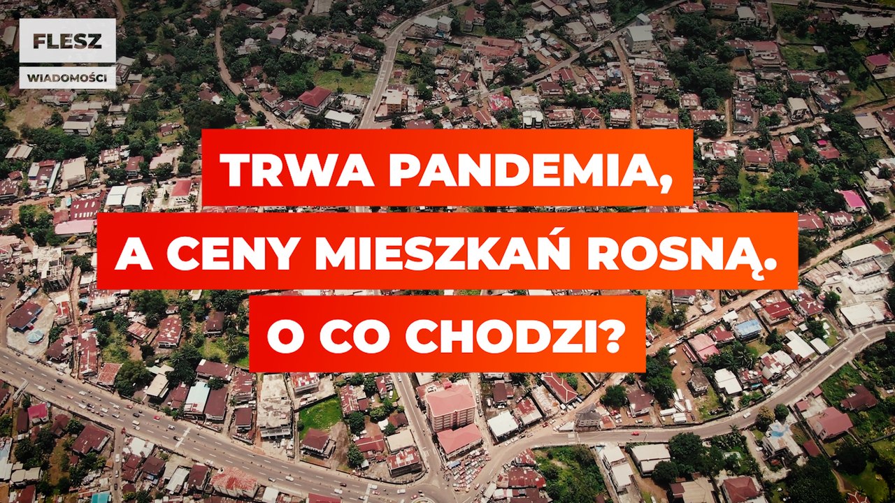 Trwa pandemia, a ceny mieszkań rosną. o co chodzi?