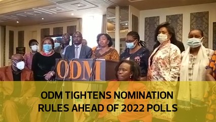 ODM tightens nomination rules ahead of 2022 polls