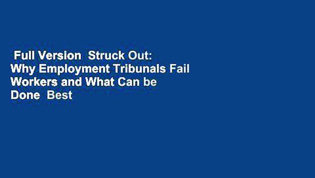 Full Version  Struck Out: Why Employment Tribunals Fail Workers and What Can be Done  Best