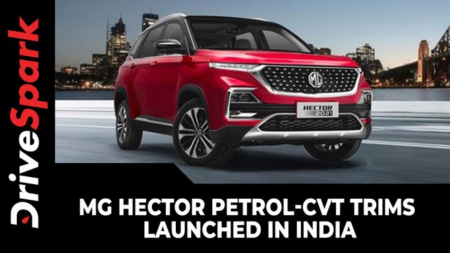 MG Hector Petrol-CVT Trims Launched In India | Prices, Specs, Features & Other Details