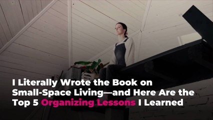 I Literally Wrote the Book on Small-Space Living—and Here Are the Top 5 Organizing Lessons