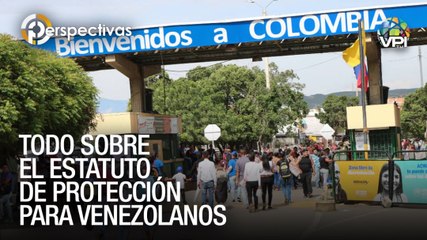 Preguntas frecuentes sobre Estatuto de Protección en Colombia - Perspectivas