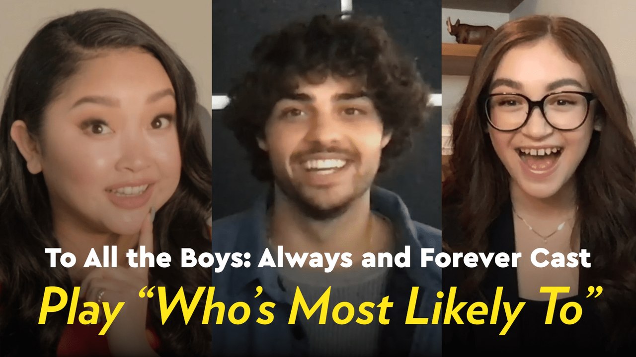 Watch the Cast of To All the Boys: Always and Forever Play "Who's Most Likely To"