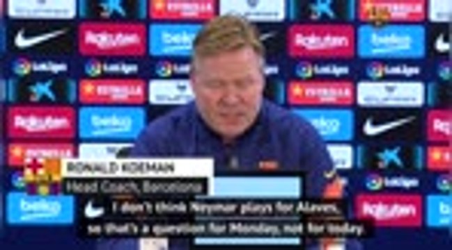 'I don't think Neymar plays for Alaves' - Koeman not fooled by the media