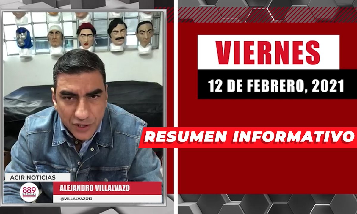 Resumen de noticias viernes 12 de febrero 2021 / Panorama Informativo / 88.9 Noticias