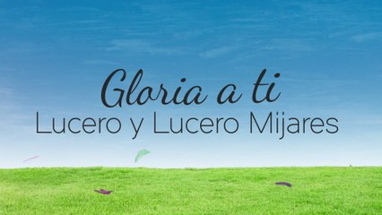 Lucero - Gloria A Ti