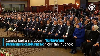 Cumhurbaşkanı Erdoğan: Türkiye'nin şahlanışını durduracak hiçbir fani güç yok