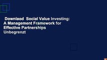 Downlaod  Social Value Investing: A Management Framework for Effective Partnerships  Unbegrenzt
