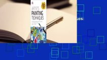 Full E-book  Artist's Painting Techniques: Explore Watercolours, Acrylics, and Oils Complete