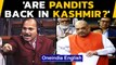 Kashmiri pandits have returned? Congress questions Amit Shah | Oneindia News