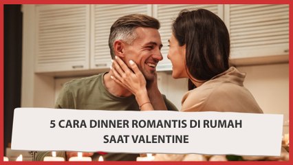 5 Cara Dinner Romantis di Rumah saat Valentine
