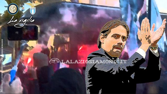 VERSO INTER-LAZIO - LA VIGILIA - DELIRIO TIFOSI A FORMELLO E CONFERENZA INZAGHI