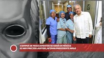 ¡Compra de medicamentos se hará en México si hay precios justos!, afirma presidente AMLO