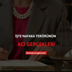 İşte nafaka terörünün acı gerçekleri
