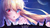 Nightcore - Do Or Die - (Lyrics)