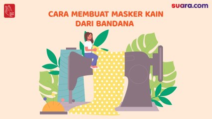 Videografis: Cara Membuat Masker Kain dari Bandana