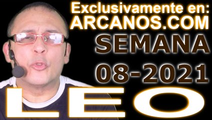 LEO - Horóscopo ARCANOS.COM 14 al 20 de febrero de 2021 - Semana 08