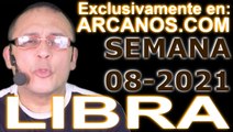 LIBRA - Horóscopo ARCANOS.COM 14 al 20 de febrero de 2021 - Semana 08