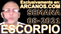 ESCORPIO - Horóscopo ARCANOS.COM 14 al 20 de febrero de 2021 - Semana 08
