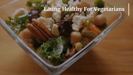 Eating Healthy For Vegetarian !