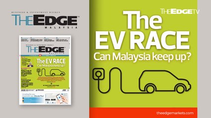 EDGE WEEKLY: The EV race — Can Malaysia keep up?