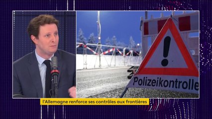 Covid-19 : Clément Beaune "ne souhaite pas que l'Allemagne ferme complètement la frontière" avec la France