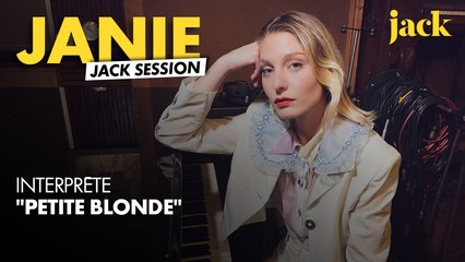 Jack Session : Janie fait pleurer les garçons avec "Petite Blonde"