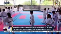 SPORTS NEWS: PH karatedo team preparing for Olympic qualifier, plans to conduct last leg of training in Turkey