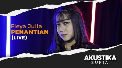 Fieya Julia - Penantian (LIVE) #AkustikaSuria
