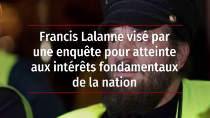 Francis Lalanne visé par une enquête pour atteinte aux intérêts fondamentaux de la nation