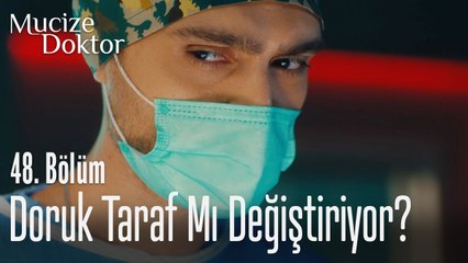 Doruk taraf mı değiştiriyor - Mucize Doktor 48. Bölüm