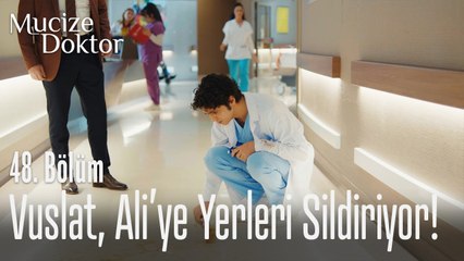 Vuslat, Ali'ye yerleri sildiriyor! - Mucize Doktor 48. Bölüm
