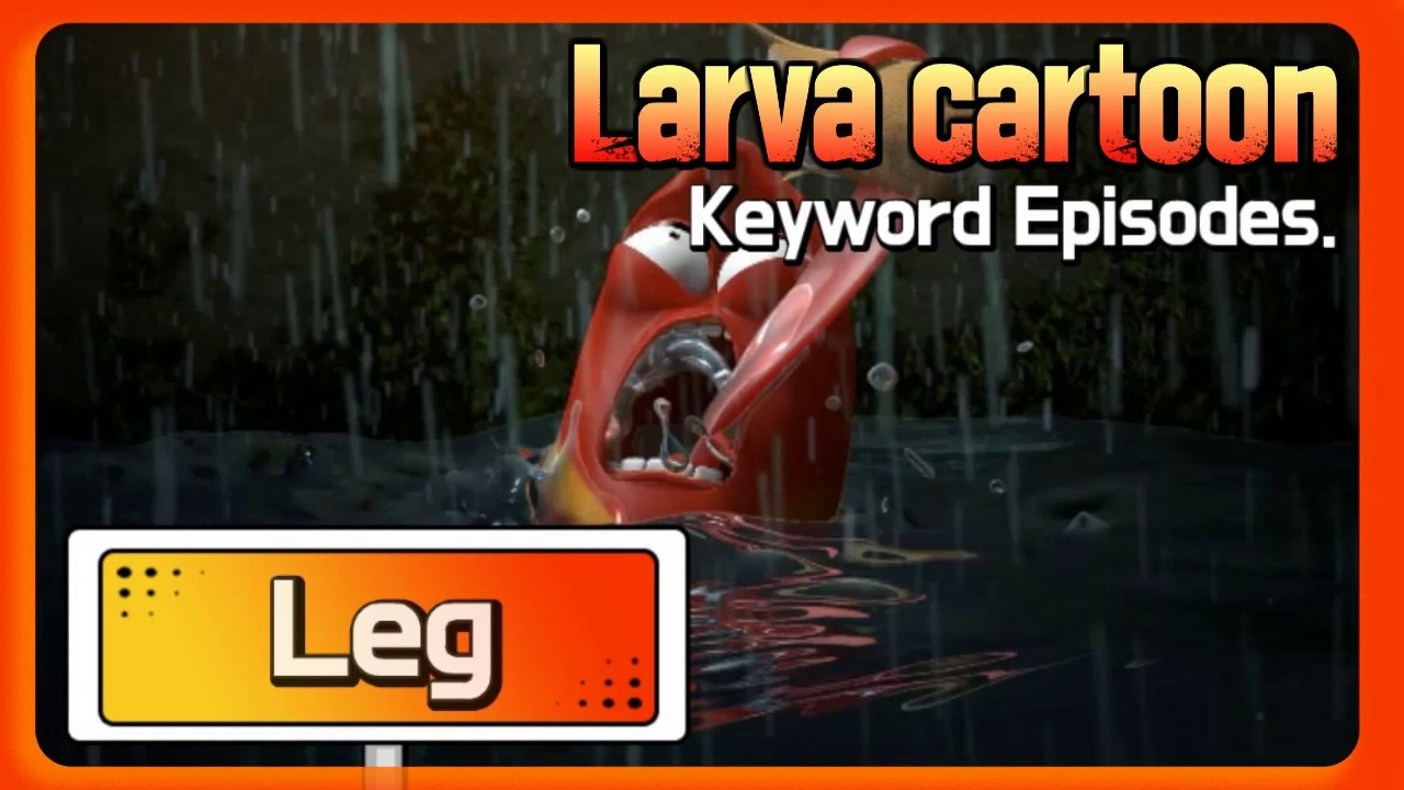 KEYWORD CARTOON | Leg | Larva Official Channel | Best animation